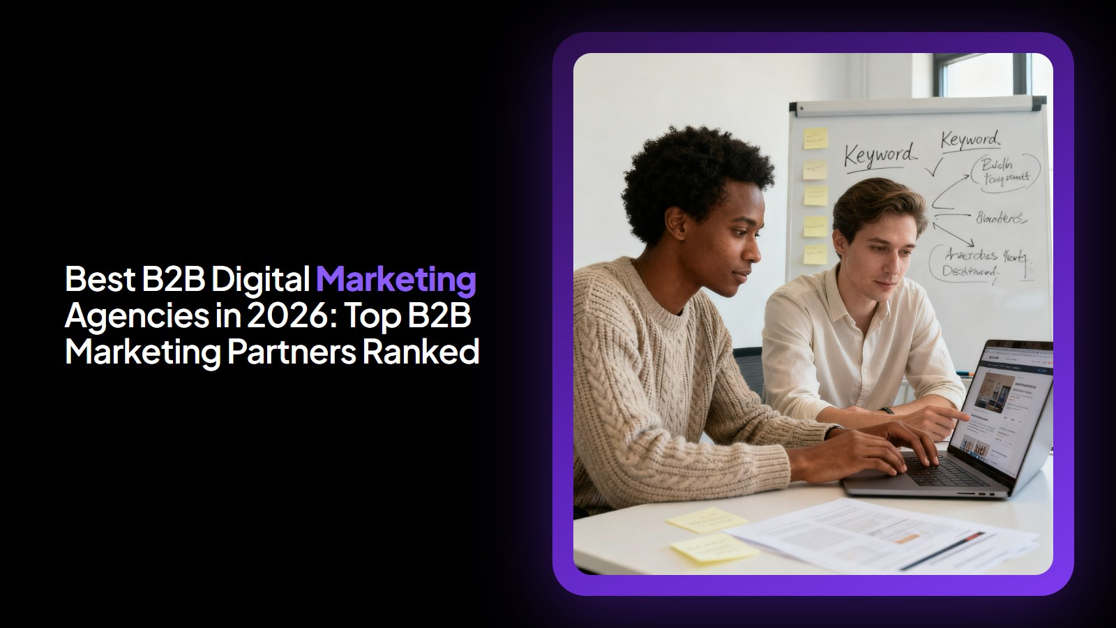 Best B2B Digital Marketing Agencies in 2026: Top B2B Marketing Partners Ranked