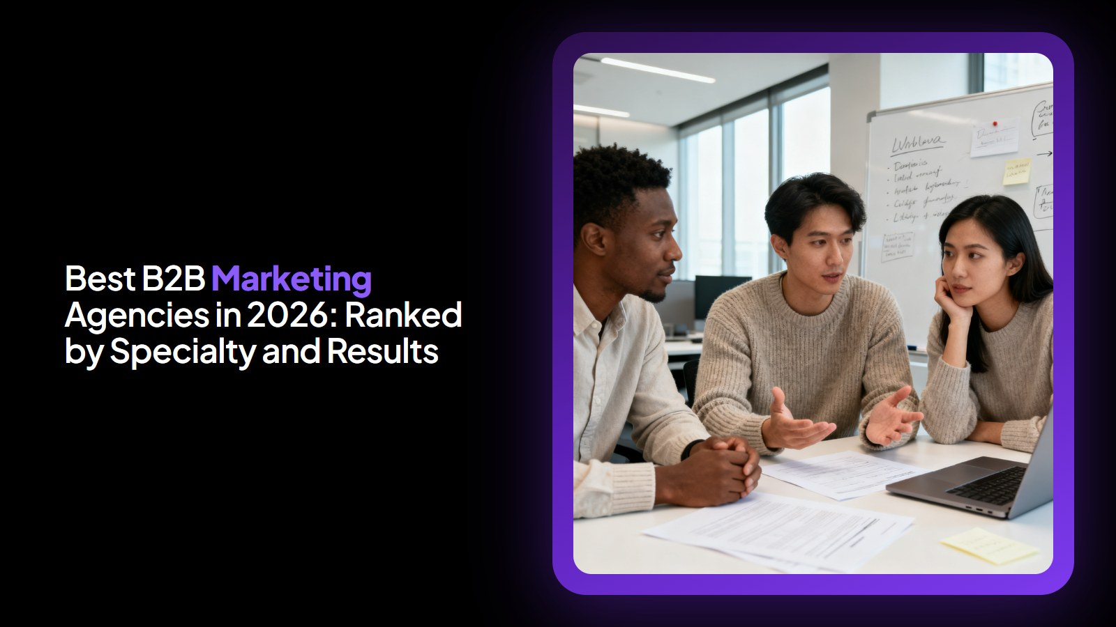 Best B2B Marketing Agencies in 2026: Ranked by Specialty and Results