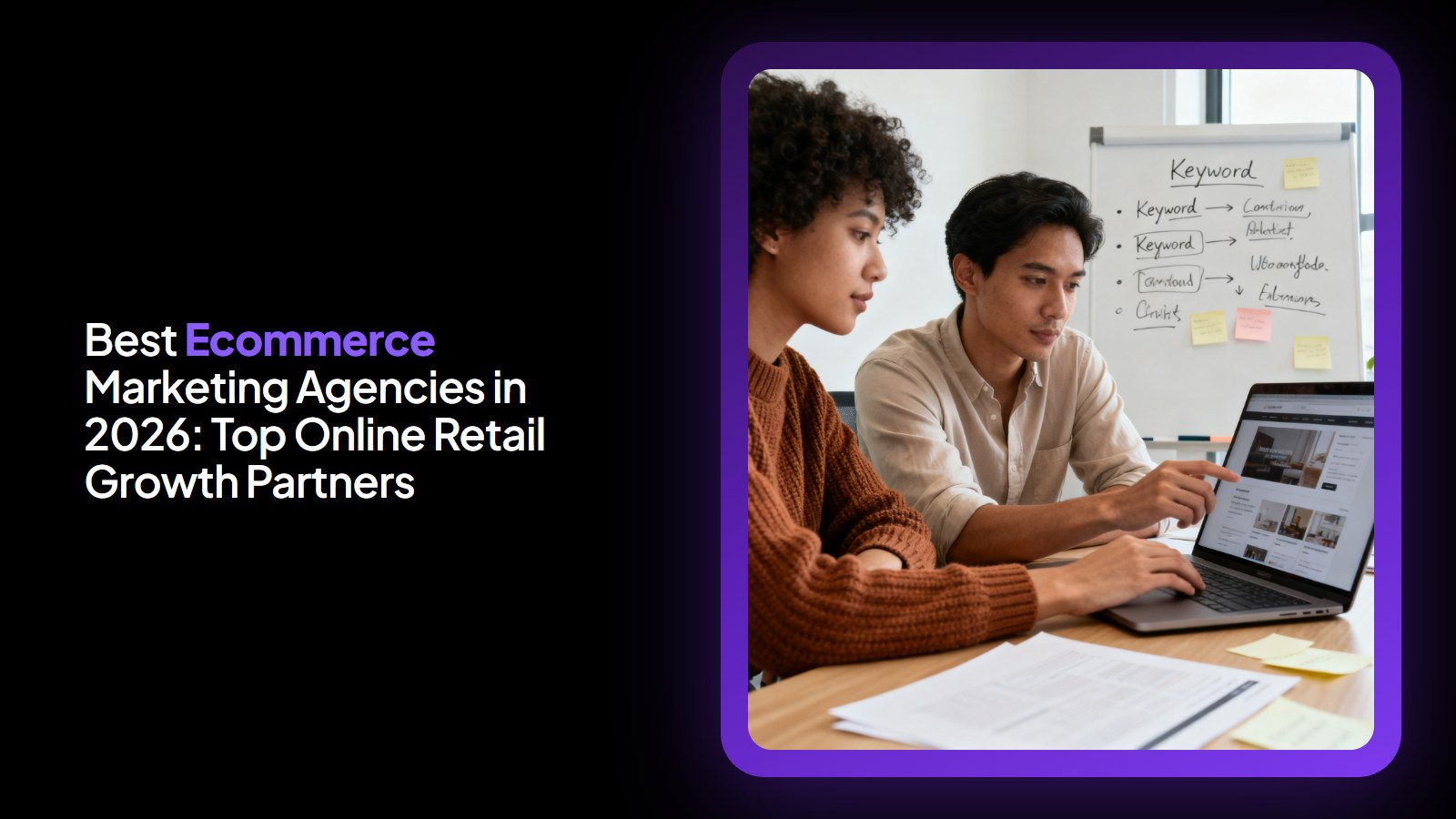 Best Ecommerce Marketing Agencies in 2026: Top Online Retail Growth Partners