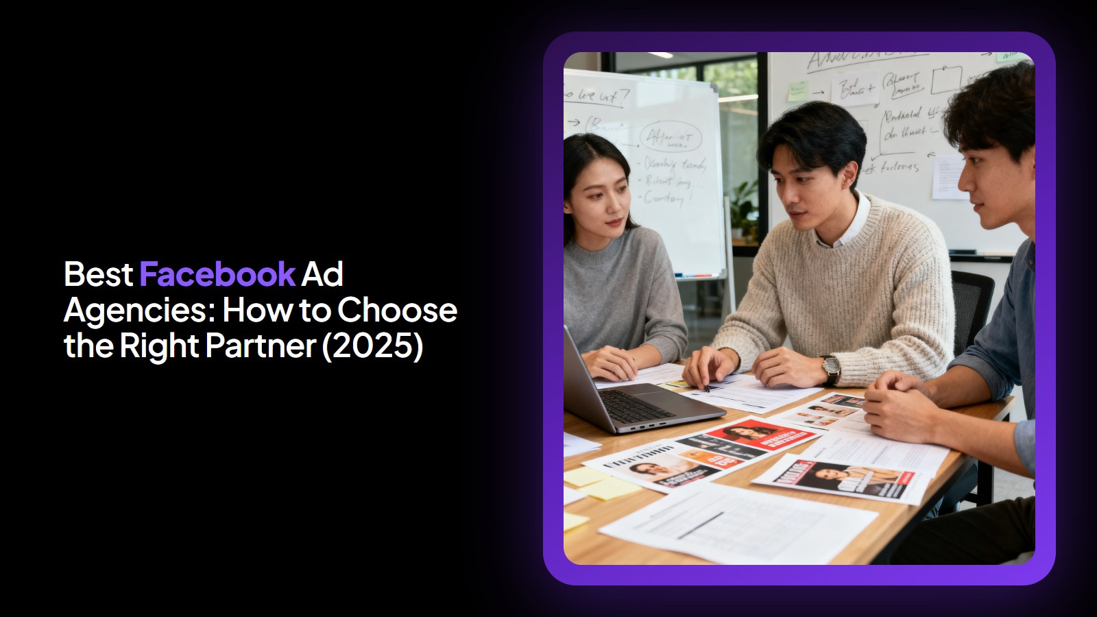 Best Facebook Ad Agencies: How to Choose the Right Partner (2025)