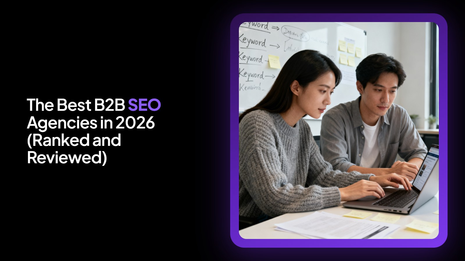 The Best B2B SEO Agencies in 2026 (Ranked and Reviewed)