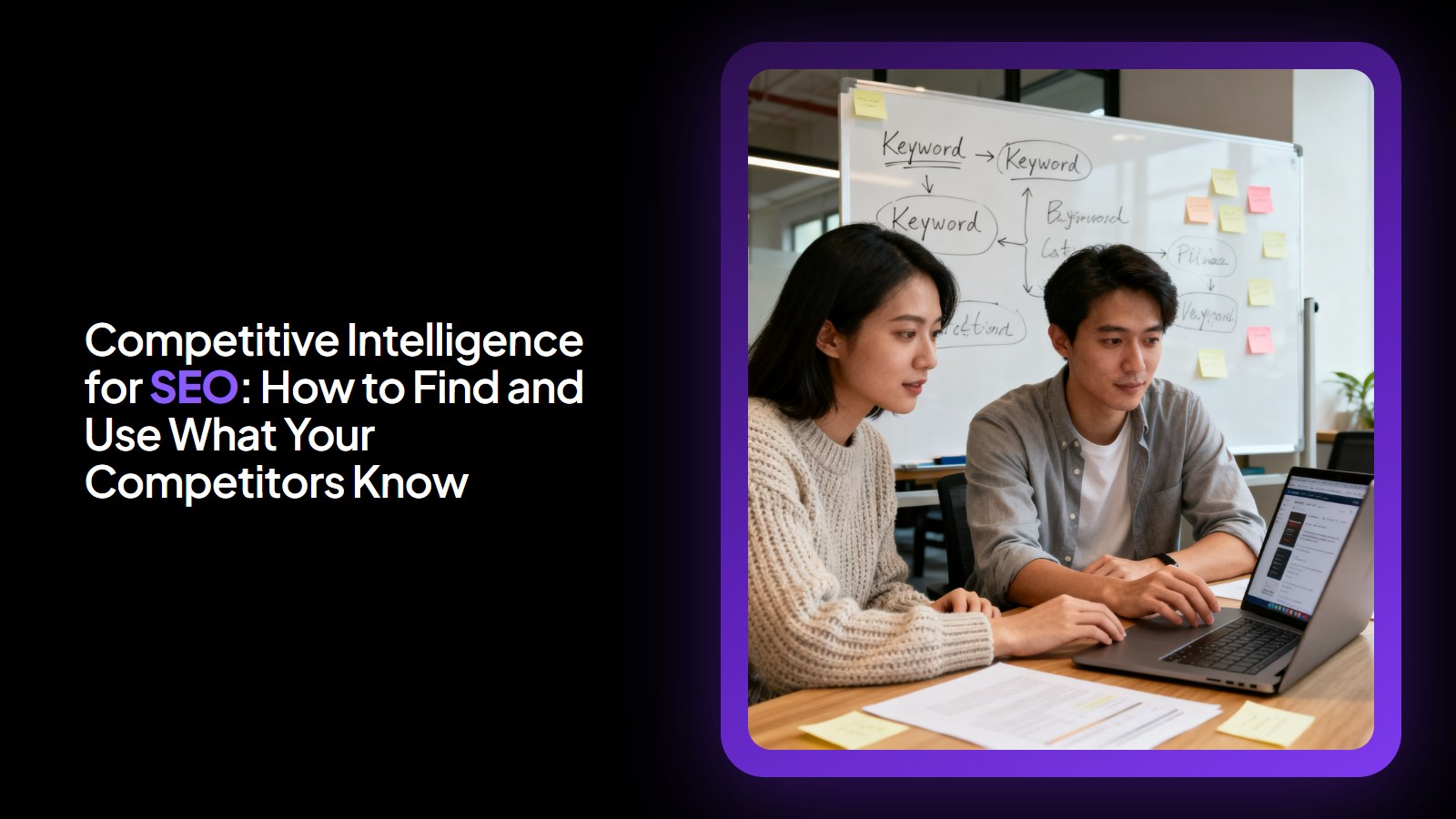 Competitive Intelligence for SEO: How to Find and Use What Your Competitors Know