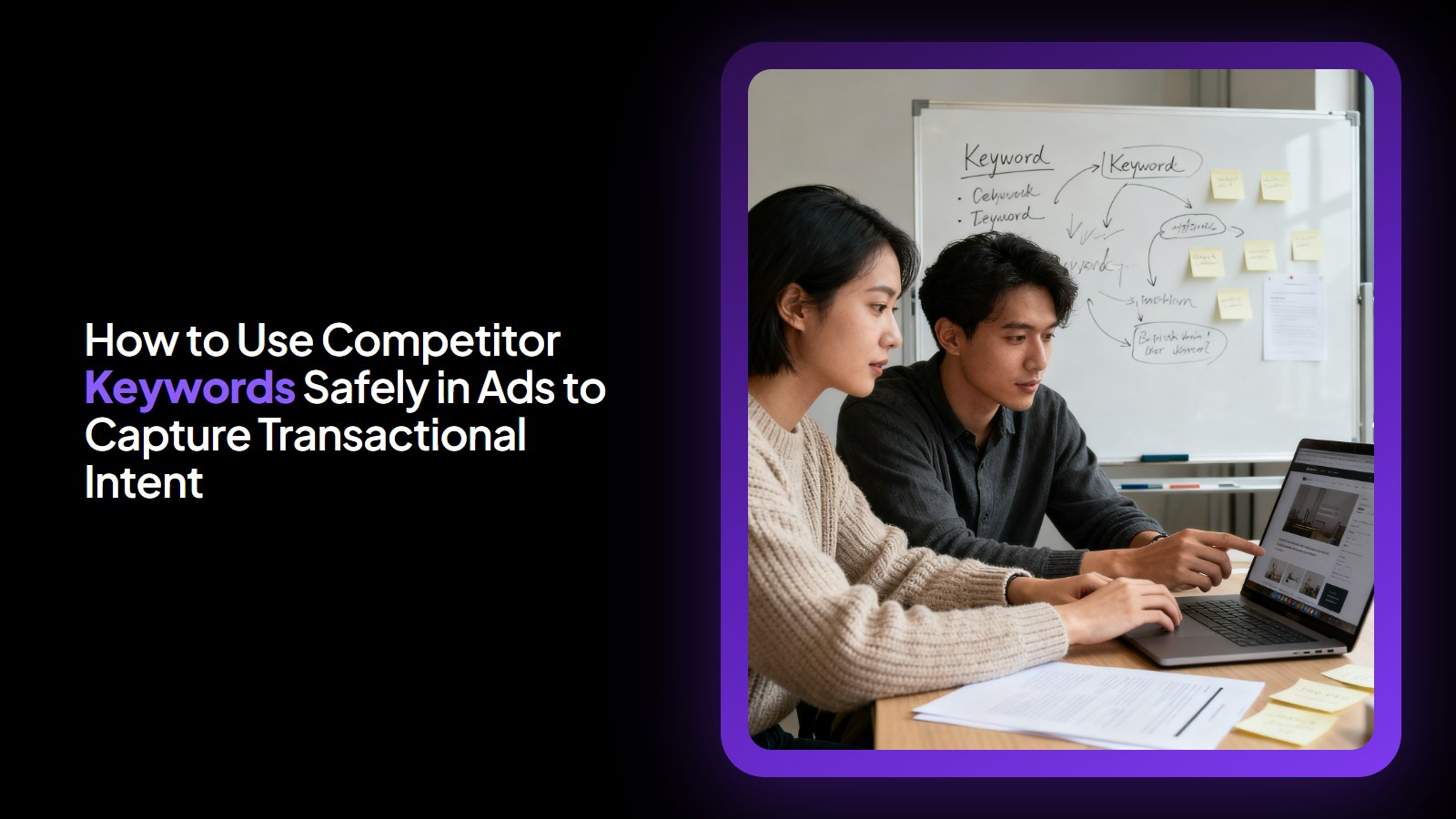How to Use Competitor Keywords Safely in Ads to Capture Transactional Intent