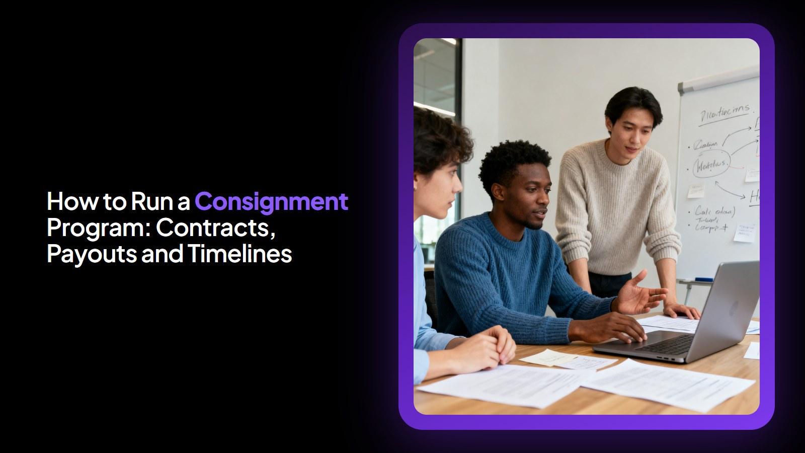 How to Run a Consignment Program: Contracts, Payouts and Timelines