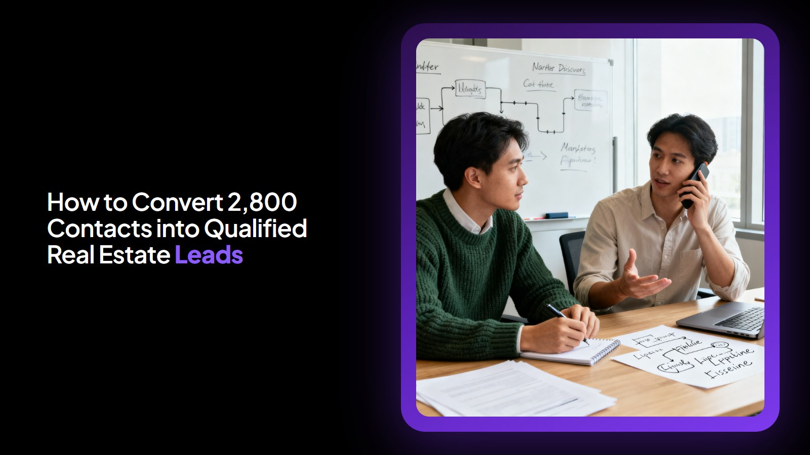 How to Convert 2,800 Contacts into Qualified Real Estate Leads