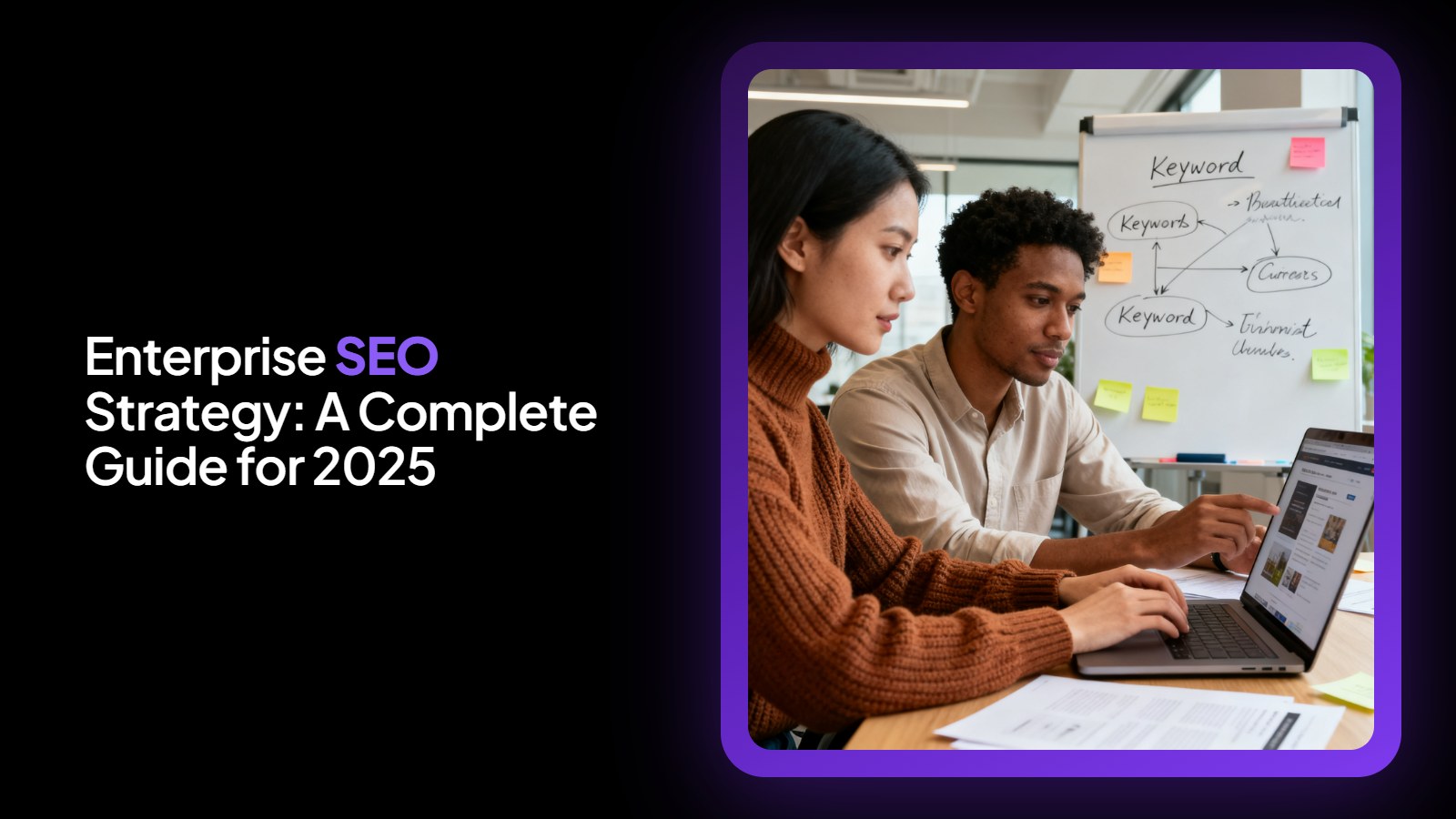 Enterprise SEO Strategy: A Complete Guide for 2025