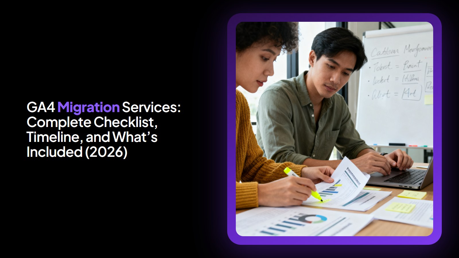 GA4 Migration Services: Complete Checklist, Timeline, and What’s Included (2026)
