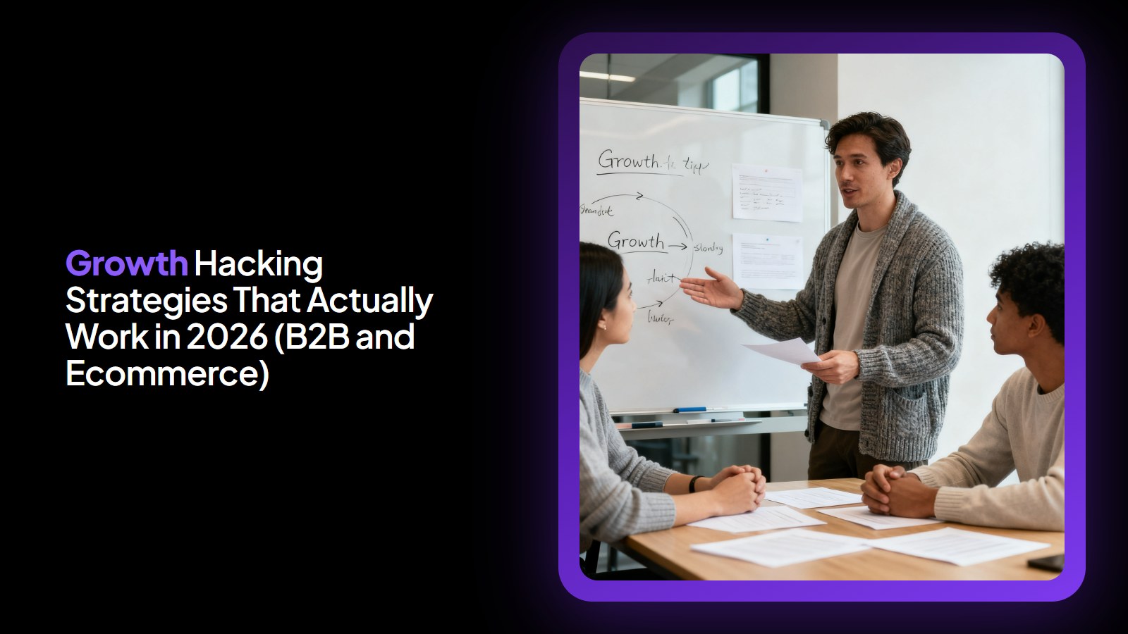 Growth Hacking Strategies That Actually Work in 2026 (B2B and Ecommerce)