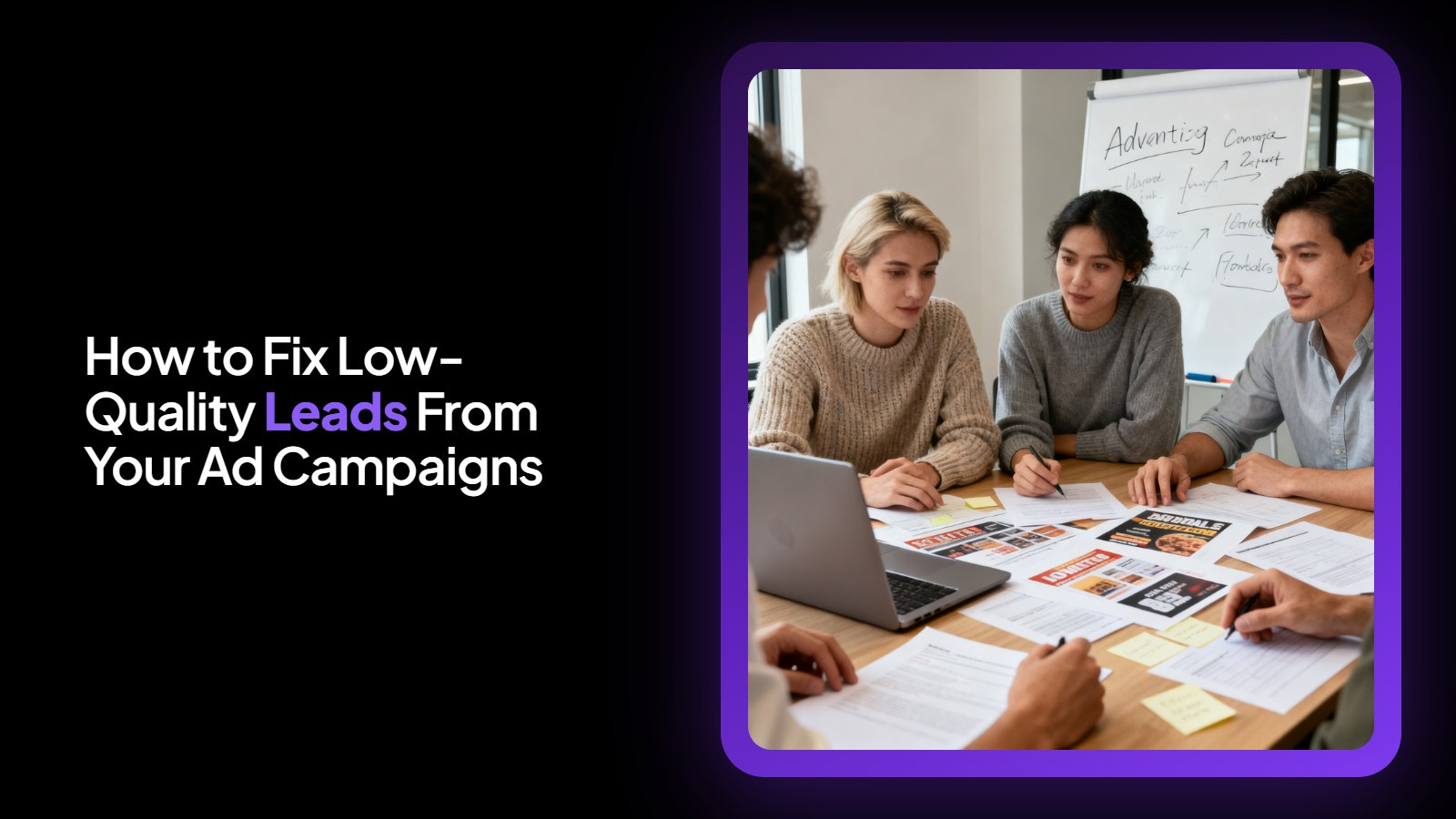How to Fix Low-Quality Leads From Your Ad Campaigns