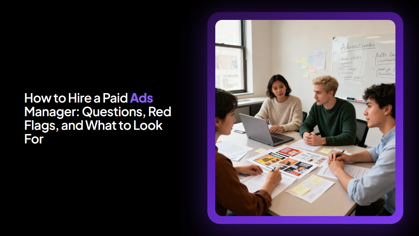 How to Hire a Paid Ads Manager: Questions, Red Flags, and What to Look For