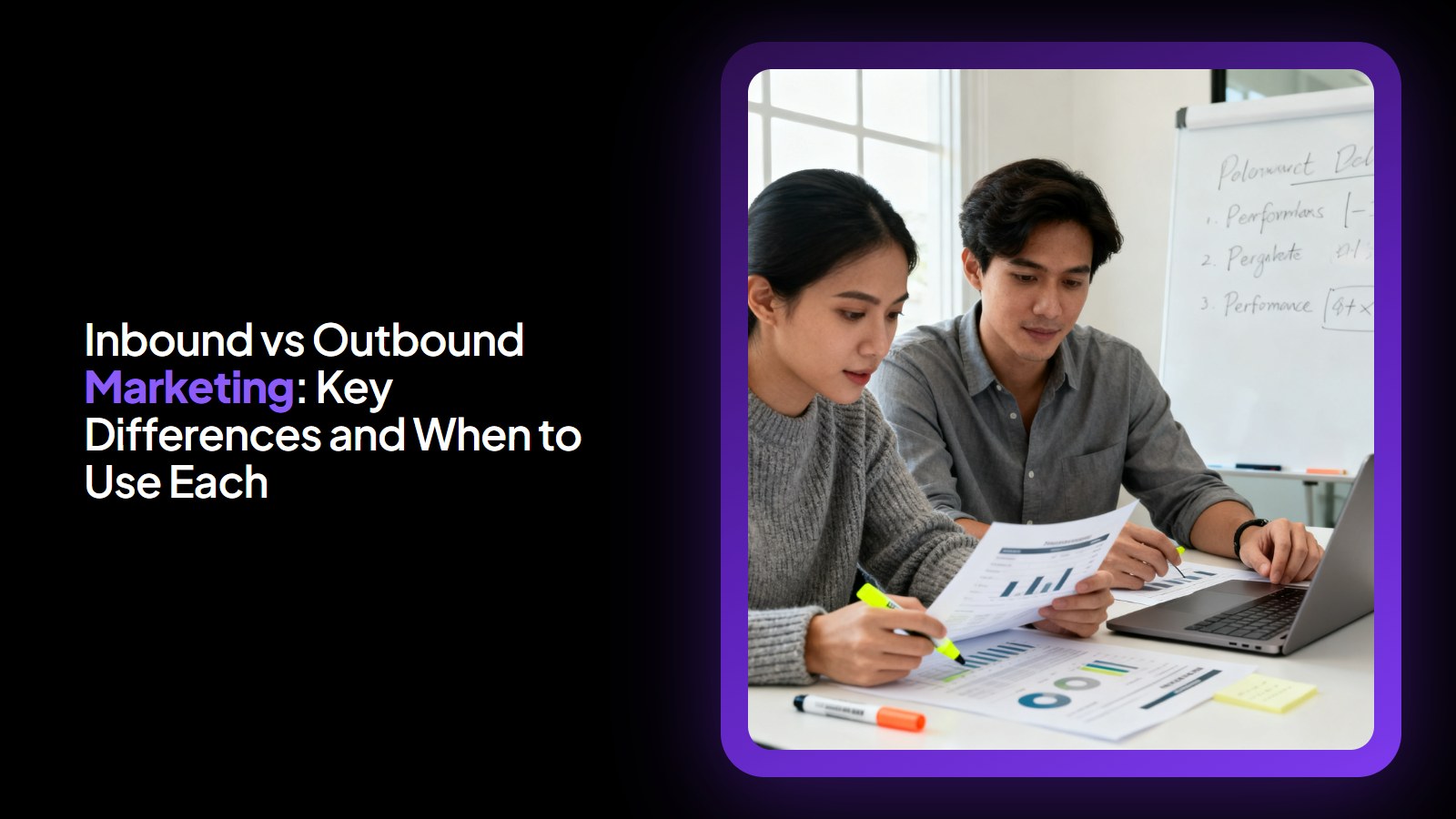 Inbound vs Outbound Marketing: Key Differences and When to Use Each
