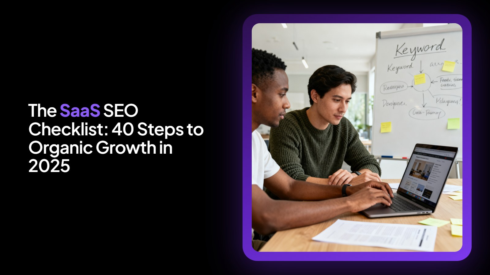 The SaaS SEO Checklist: 40 Steps to Organic Growth in 2025