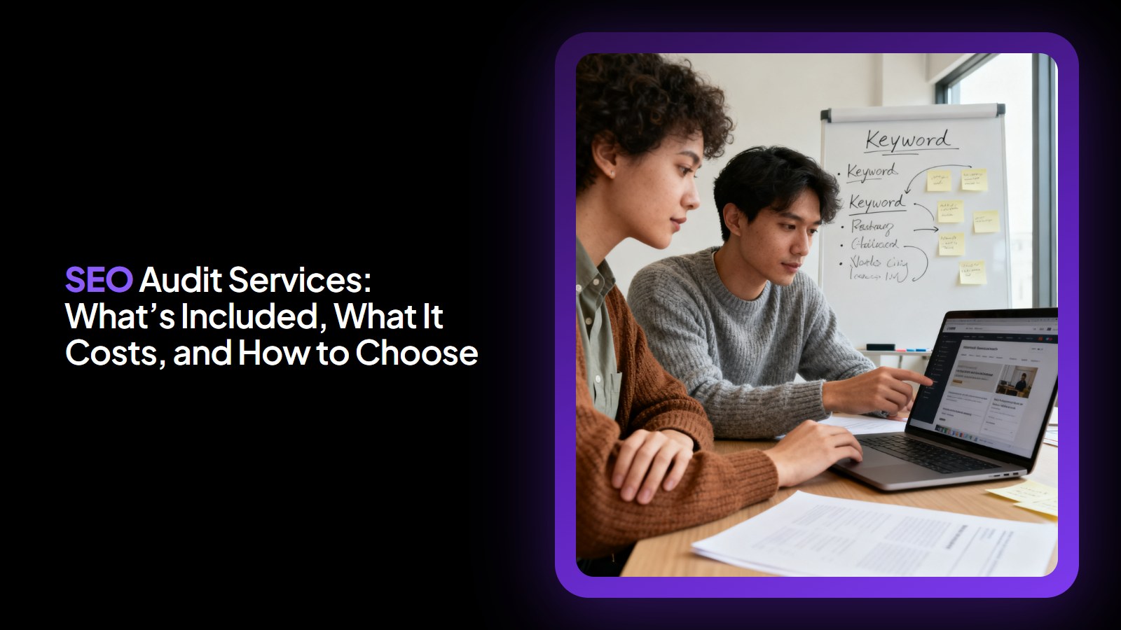 SEO Audit Services: What’s Included, What It Costs, and How to Choose