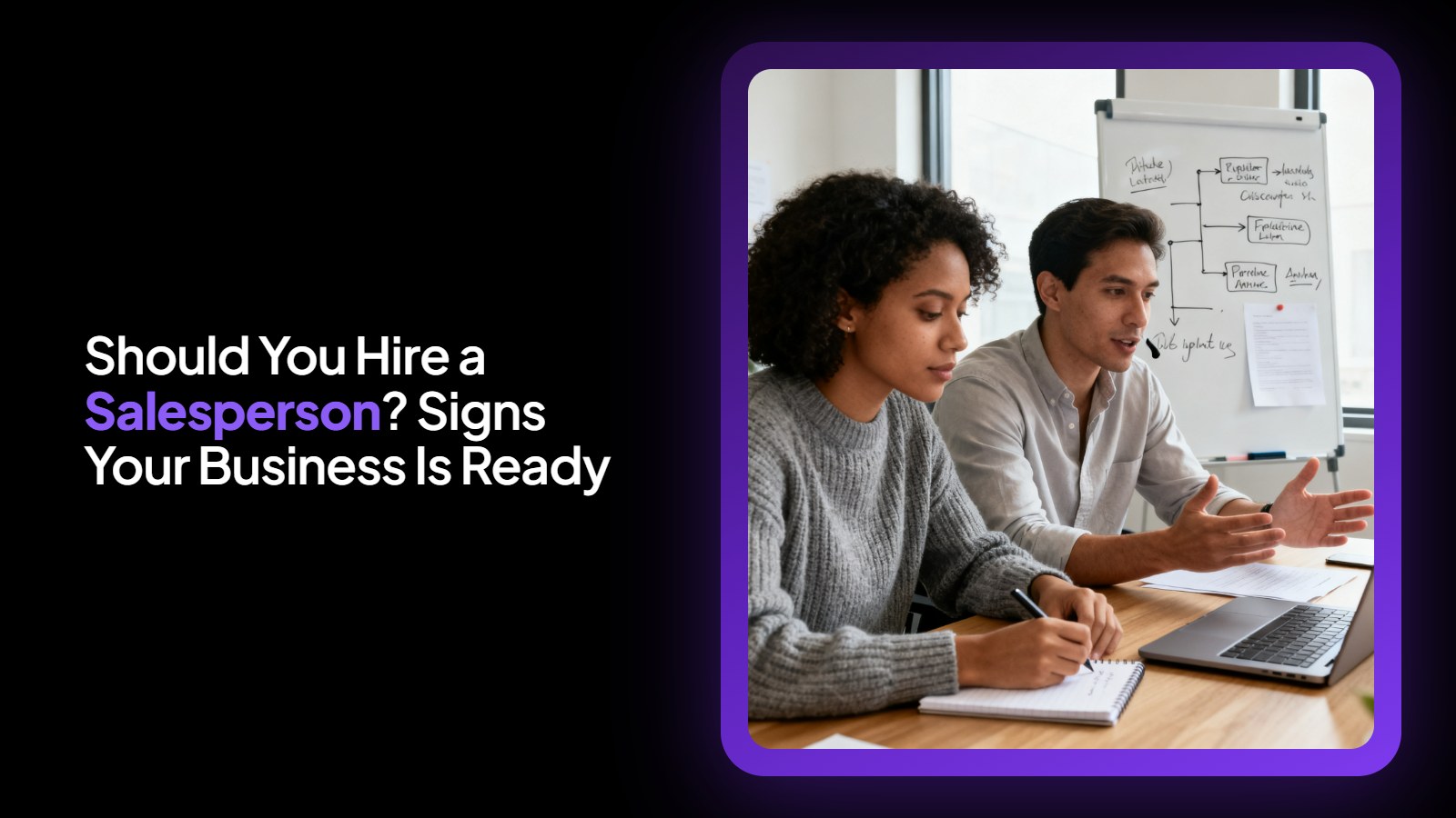 Should You Hire a Salesperson? Signs Your Business Is Ready