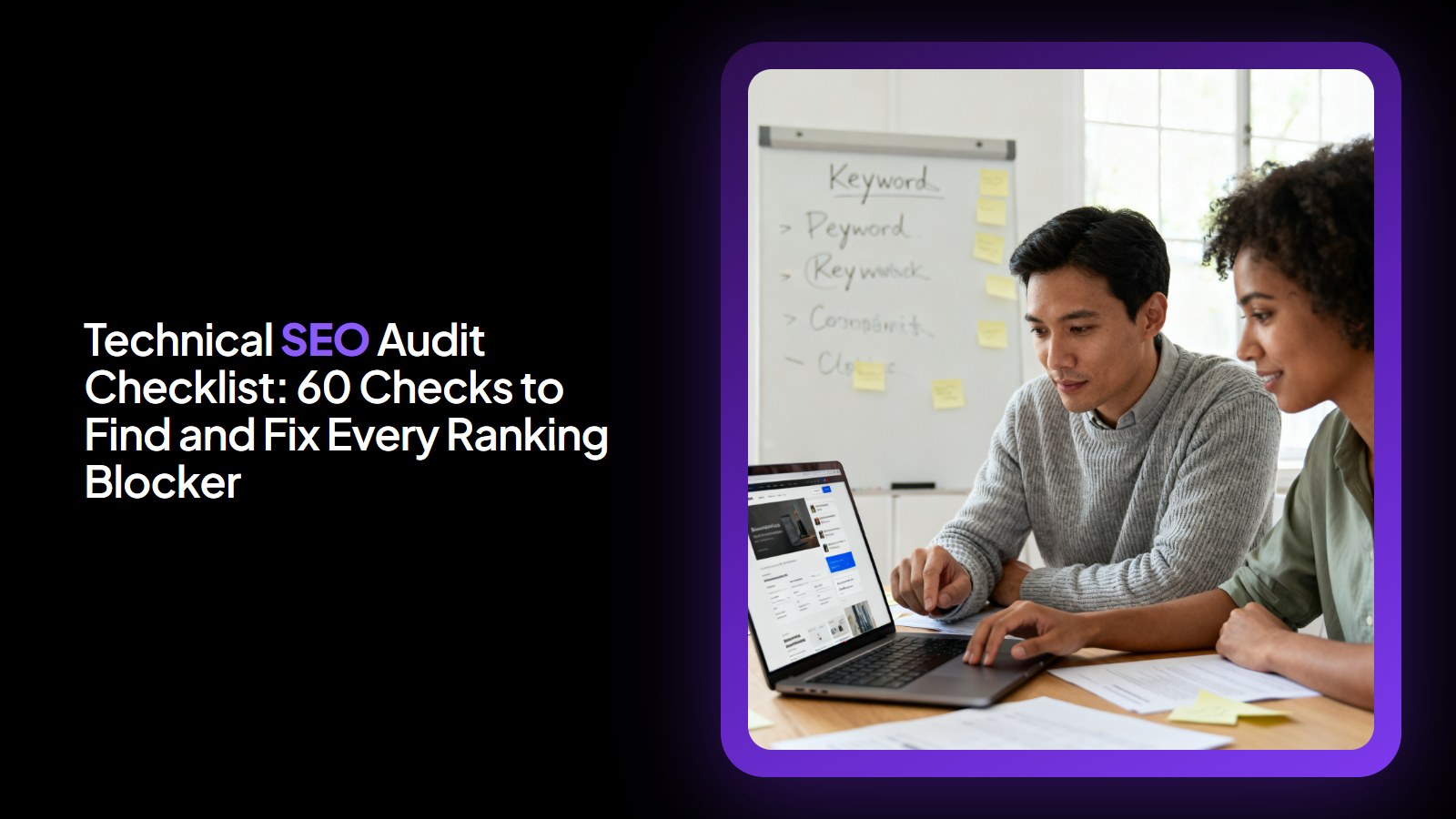 Technical SEO Audit Checklist: 60 Checks to Find and Fix Every Ranking Blocker
