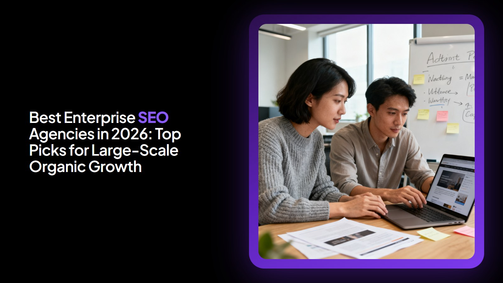 Best Enterprise SEO Agencies in 2026: Top Picks for Large-Scale Organic Growth