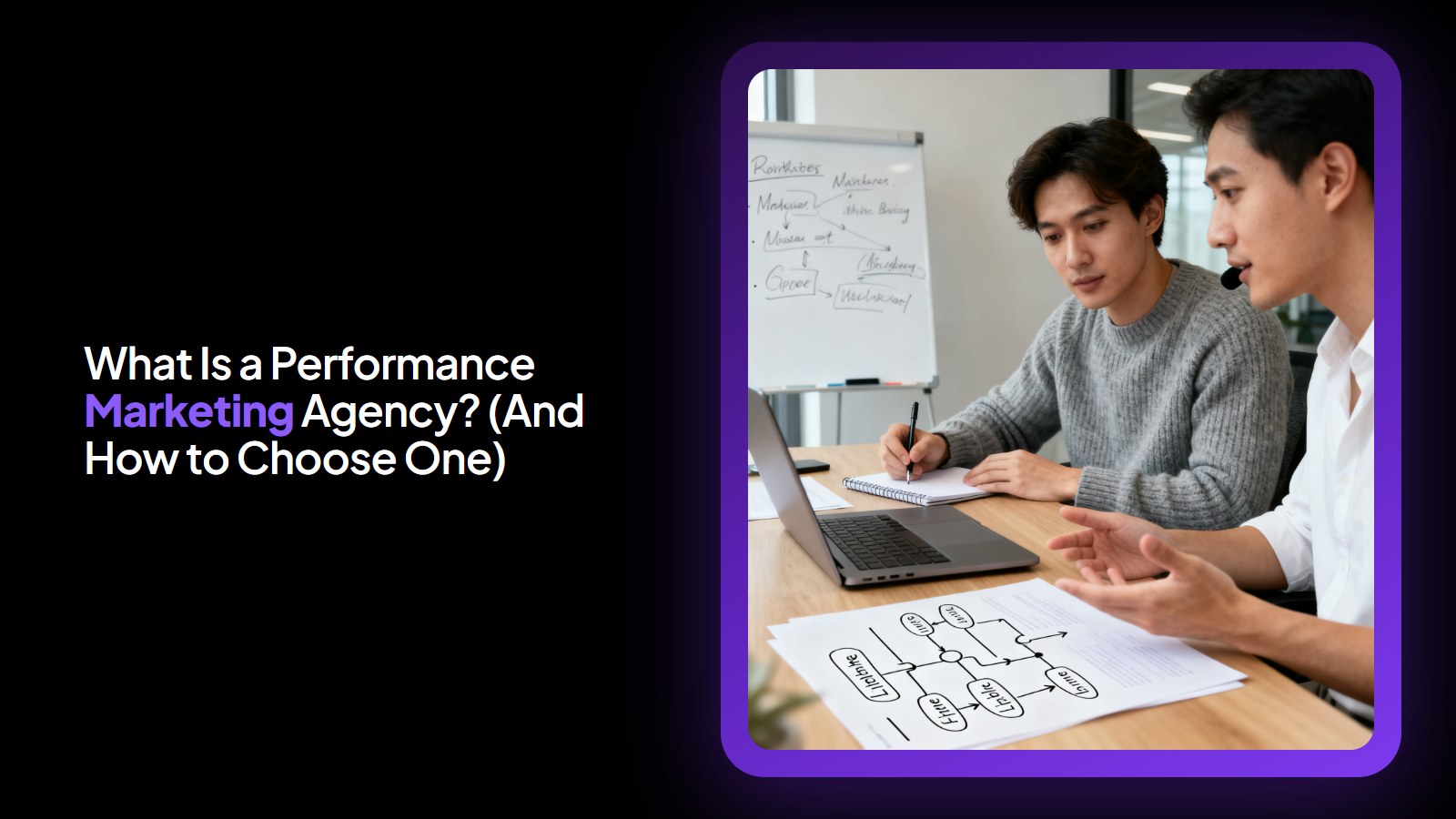 What Is a Performance Marketing Agency? (And How to Choose One)